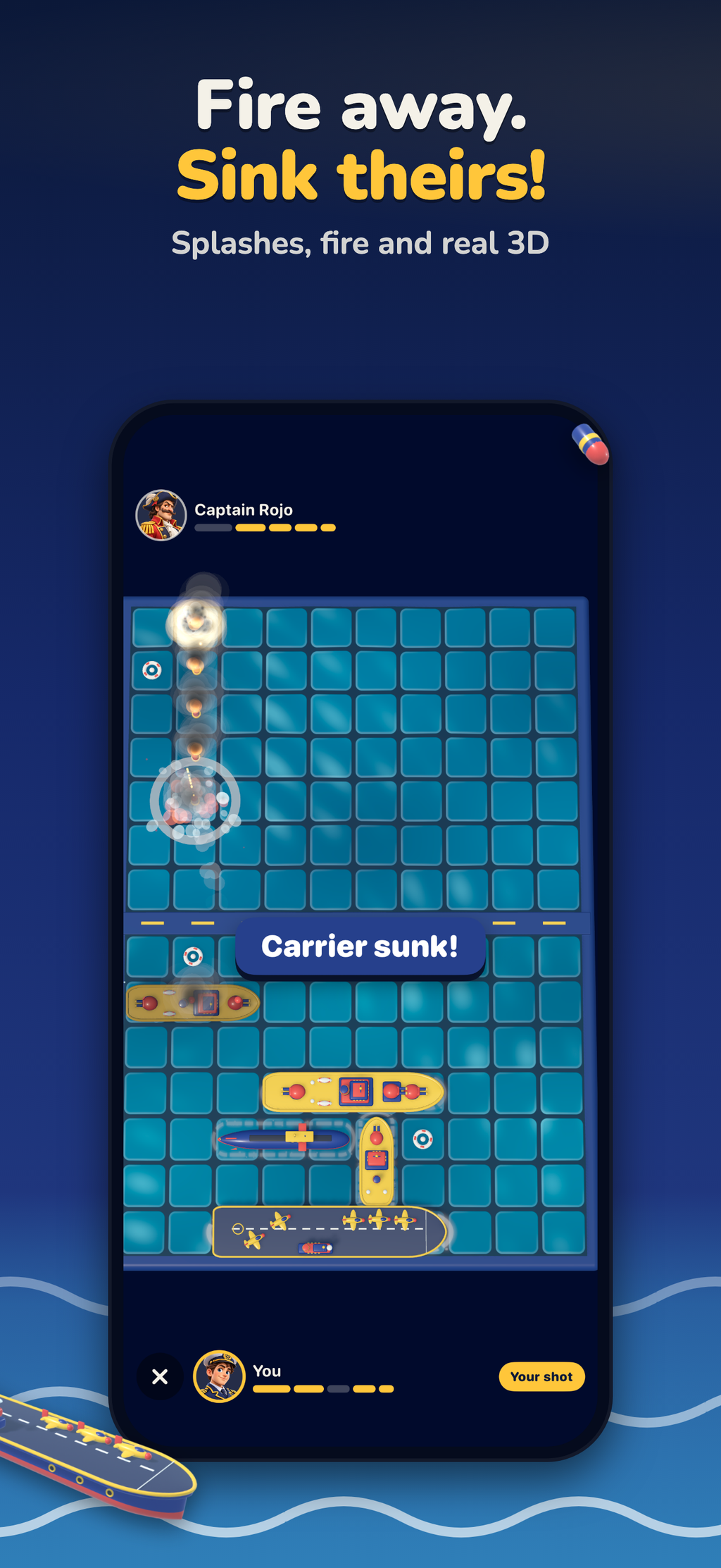 Fire away. Sink theirs! A match against Captain Rojo with the banner Carrier sunk! and explosions on his half of the sea.