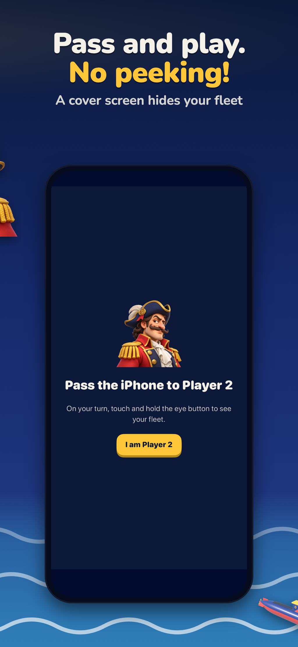 Pass and play. No peeking! The cover screen between turns says Pass the iPhone to Player 2, so nobody sees the other fleet.